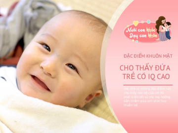 Trẻ sở hữu đặc điểm này vô cùng thông minh, mẹ nắm được thể nào con cũng học giỏi nhất