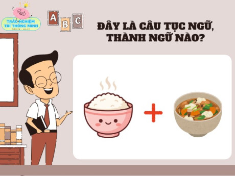 Đuổi hình bắt chữ: Đoán tên các câu thành ngữ, tục ngữ Việt Nam về chủ đề gia đình trong 1 phút