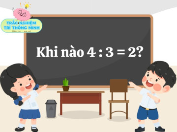 Khi nào 4 : 3 = 2? Đáp án đơn giản nhưng "xoắn não", nhiều học sinh giỏi cũng phải bó tay