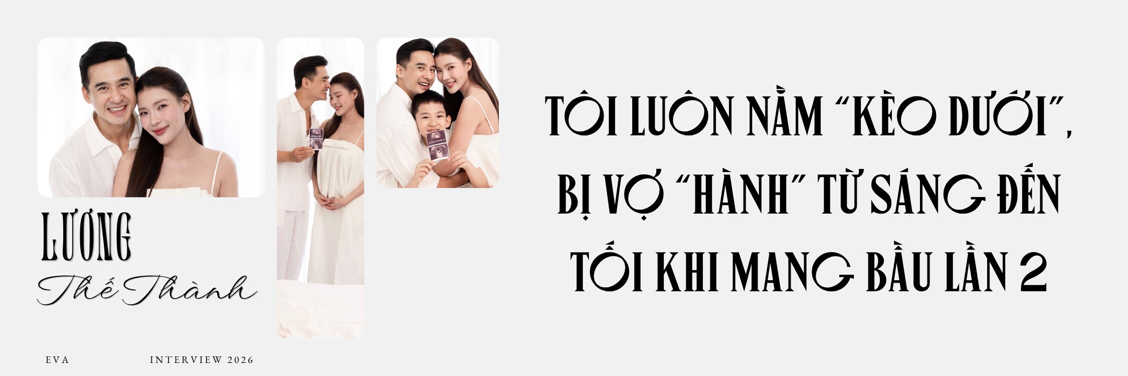 Lương Thế Thành: amp;#34;Khi Thúy Diễm nổi cáu, tôi chỉ biết xoa bụng bầu, nhờ con năn nỉ phụ bốamp;#34; - 4