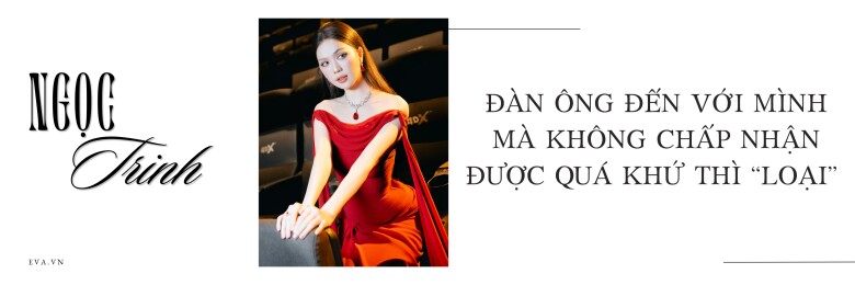 Ngọc Trinh: “Ba mẹ chán giục tôi lấy chồng” - 7