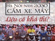 Tin tức - [Video] Hà Nội cấm xe máy năm 2030, liệu có khả thi?