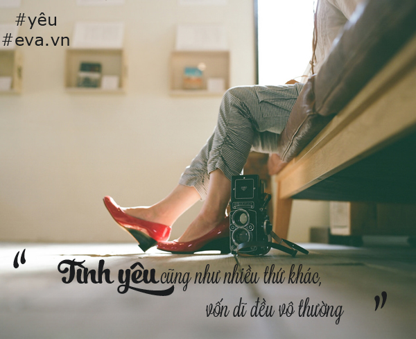 Tình yêu cũng như nhiều thứ khác, vốn dĩ đều vô thường... - 7