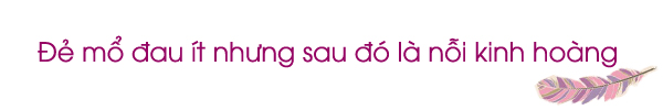 Ca sinh mổ amp;#34;vui thì có vui nhưng đau thấu trời, nằm khóc tu tuamp;#34; của mẹ trẻ 9x - 4