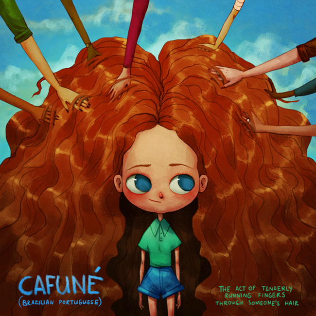 Cafuné - chỉ hành động luồn tay qua mái tóc ai đó một cách dịu dàng

Đây là một từ cổ của người Thổ Nhĩ Kỳ, “Cafuné” - ám chỉ việc bạn luồn tay nhẹ nhàng qua mái tóc xoăn, bồng bềnh của ai khác.

Một hành động tình cảm và được thể hiện một cách dịu dàng. “Cafuné” là một từ wordporn thú vị, được nữ họa sĩ thể hiện bằng hình ảnh một cô gái có mái tóc vàng bồng bềnh được người ta chạm tay vào mái tóc nhạ nhàng.
