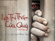 Xem & Đọc - Lời thì thầm của quỷ: "Rợn tóc gáy" với câu chuyện kinh dị có thật