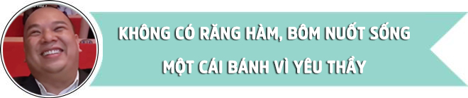 Thầy Nguyễn Tiến Mạnh: amp;#34;Không có răng hàm, Bôm nuốt sống cái bánh vì yêu thầyamp;#34; - 2