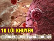 Sức khỏe - 10 lời khuyên "vàng" chống ung thư hàng đầu thế giới, xem để sửa ngay lập tức