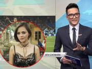 Giải trí - Chí Nhân - chồng cũ của "My sói" Thu Quỳnh bất ngờ làm BTV thể thao VTV