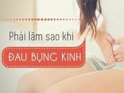 Sức khỏe - Đau bụng kinh phải làm sao để chấm dứt?