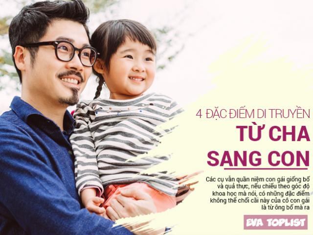 4 lý do các cụ bảo con gái giống bố đố có sai