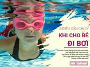 Yêu con - Nếu cha mẹ không học thuộc 5 điều này thì đừng bao giờ cho bé đi bơi