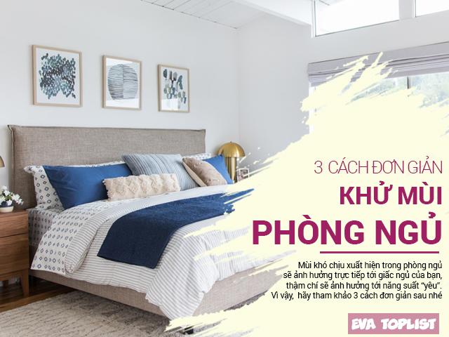 3 mẹo đơn giản đánh bay mùi hôi trong phòng ngủ những ngày ẩm ướt mưa gió