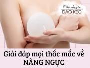 Làm đẹp - Chị em vẫn còn lưỡng lự chuyện nâng ngực vì sợ chồng... "tụt hứng", đọc ngay bài viết này!