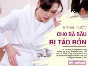 Bà bầu - 5 "thần dược" trong bếp trị dứt bệnh táo bón cho bà bầu