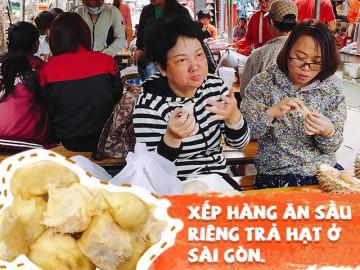 Người Sài Gòn xếp hàng ăn sầu riêng trả hạt, 9x Đắk Lắk một ngày bỏ túi 30 triệu