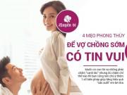 Bà bầu - 4 mẹo phong thủy cực hay giúp vợ chồng sớm có em bé