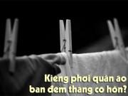 Nhà đẹp - Sự thật về việc phải kiêng phơi quần áo ban đêm trong tháng cô hồn để không hút... âm khí