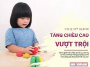 Làm mẹ - 3 bí quyết chuyên gia "mách" mẹ để trẻ phát triển chiều cao vượt trội