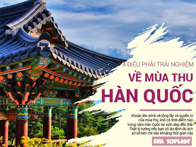 4 trải nghiệm khiến bạn không thể bỏ qua khi du lịch Hàn Quốc trong dịp mùa thu này