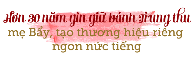 Tiệm bánh trung thu của con dâu hiếu thảo hơn 30 năm giữ hương vị truyền thống từ mẹ chồng - 6