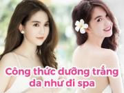 Làm đẹp - 4 điều cần biết để da trắng tự nhiên mà không cần bỏ tiền triệu đi spa