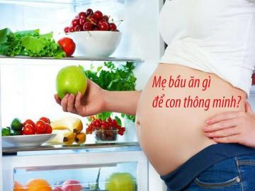 Mẹ bầu ăn gì để con thông minh?