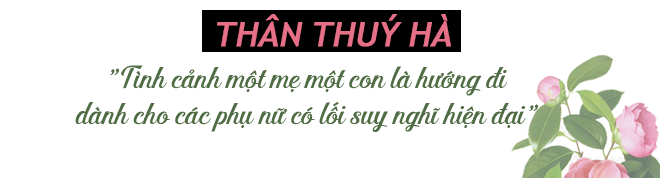 Đừng chỉ trích mỹ nhân Việt không chồng, bỏ chồng nếu bạn đọc được phát ngôn này của họ! - 6