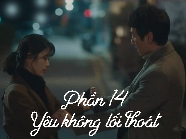 Yêu không lối thoát (Phần 15)