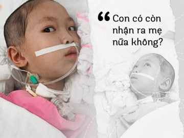 Sau 2 ngày con gái sốt cao nhập viện, mẹ nghẹn ngào: “Con có còn nhận ra mẹ nữa không?”