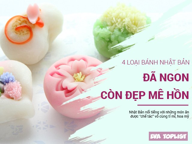 4 loại bánh Nhật Bản đã thơm ngon lại mang vẻ đẹp mê người