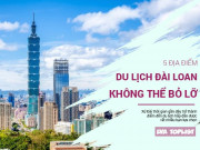 Xem ăn chơi - 5 Địa điểm du lịch Đài Loan “siêu hot” không thể bỏ lỡ