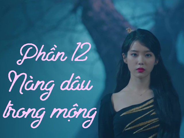 Nàng dâu trong mộng (Phần 12)