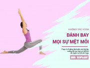 Làm đẹp - 6 tư thế Yoga "thần thánh", giúp bạn đánh bay mọi mỏi mệt sau ngày vất vả