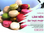 Xem ăn chơi - 5 món ăn làm nên tên tuổi của ẩm thực Pháp