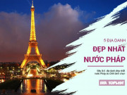 Xem ăn chơi - 5 địa danh đẹp nhất nước Pháp được kênh CNN danh tiếng bình chọn