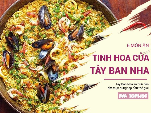 6 món ăn Tây Ban Nha nhất định phải thử trong đời