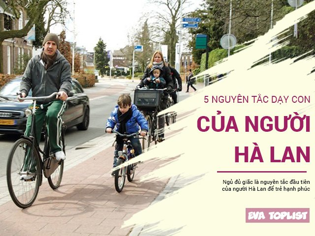 5 phương pháp nuôi dạy trẻ hạnh phúc của người Hà Lan