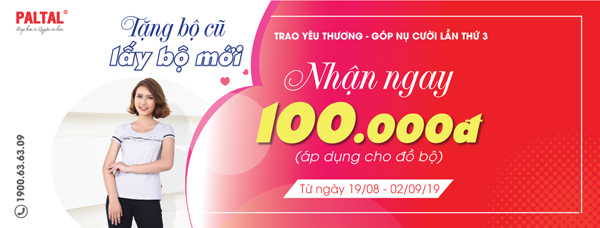 Cùng PALTAL “Trao yêu thương – Góp nụ cười”  với chương trình amp;#34;Tặng cũ lấy mới, nhận ngay 100Kamp;#34; - 1