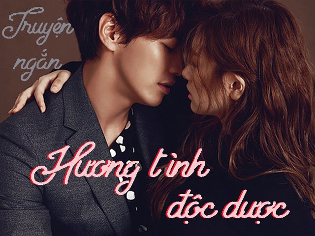 Truyện ngắn: Hương tình độc dược