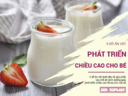 Làm mẹ - 5 đồ ăn vặt ngon, bổ, rẻ, đặc biệt có lợi giúp bé phát triển chiều cao