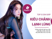 Eva tám - Top những con giáp kiêu chảnh, tính cách lạnh lùng không ai đỡ nổi