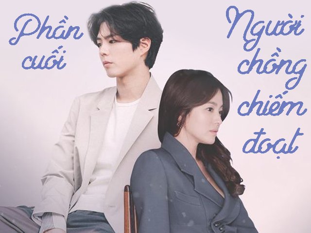 Người chồng chiếm đoạt (Phần cuối)