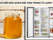 Bếp Eva - Vì sao tuyệt đối không nên bảo quản mật ong trong tủ lạnh?