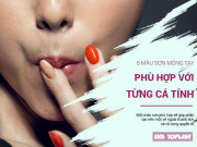 Làm đẹp - Cùng tham khảo 6 màu sơn móng tay siêu chất dành riêng cho từng cá tính