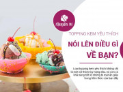 Eva tám - Topping kem yêu thích nhất sẽ tiết lộ điều gì về cá tính của bạn?