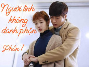 Làm vợ - Truyện dài kỳ: Người tình không danh phận