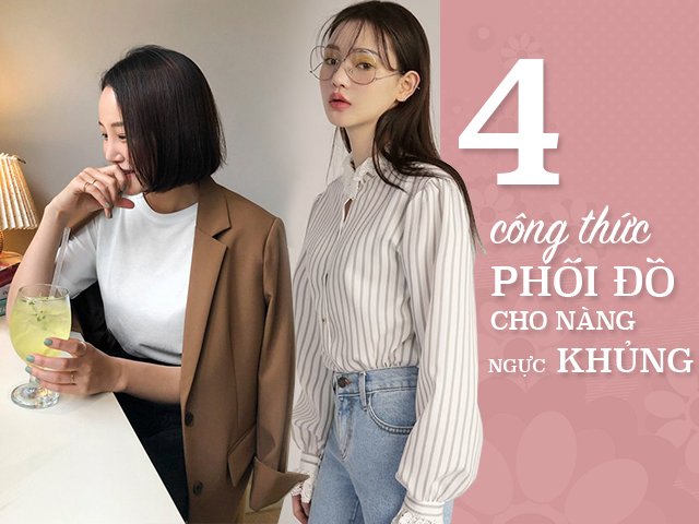4 set đồ đơn giản giúp nàng khoe khéo vòng 1 quá khổ mà không sợ kém sang