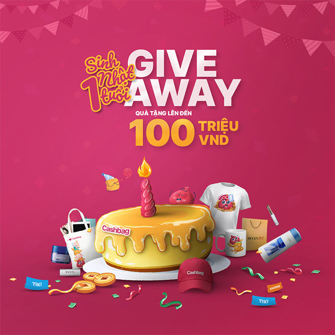 Chương trình Giveaway mừng sinh nhật Cashbag 1 tuổi - quà tặng giá trị lên đến hàng trăm triệu đồng - 1