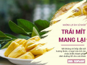 Clip Eva - Những lợi ích bất ngờ với sức khỏe của trái mít đang chực vào mùa